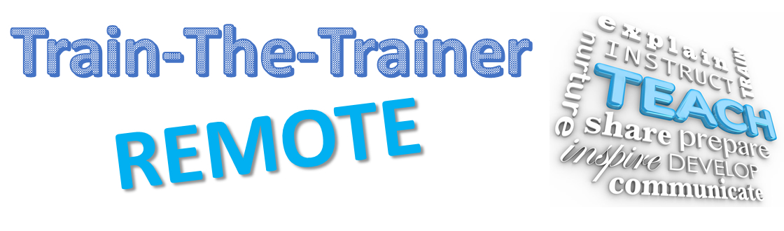 Engaging and valuable Remote Train the Trainer course. Click for more information Engaging and valuable Remote Train the Trainer course. Click for more information