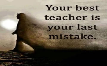 image_Your best teacher is your last mistake.