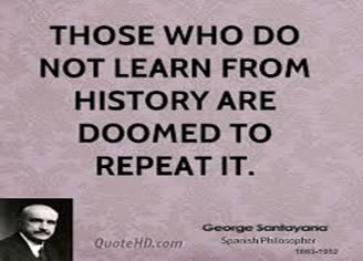 image_Those who do not learn from history are doomed to repeat it. - George Santayana